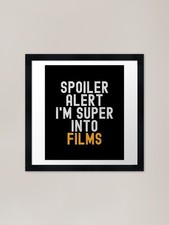 Listing image for Funny Spoiler Alert I'm Super Into Framed Wall Art Poster Canvas Print Picture