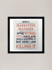 Listing image for Being A Marketing Manager Is Like T Framed Wall Art Poster Canvas Print Picture